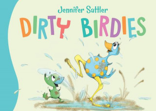 Kniha Dirty Birdies Jennifer Sattler