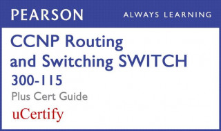 Carte CCNP R&s Switch 300-115 Pearson Ucertify Course and Textbook Bundle David Hucaby
