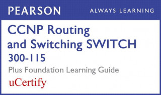 Kniha CCNP Routing and Switching Switch 300-115 Pearson Ucertify Course and Foundation Learning Guide Bundle Richard Froom