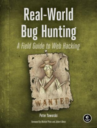 Kniha Real-world Bug Hunting Peter Yaworski