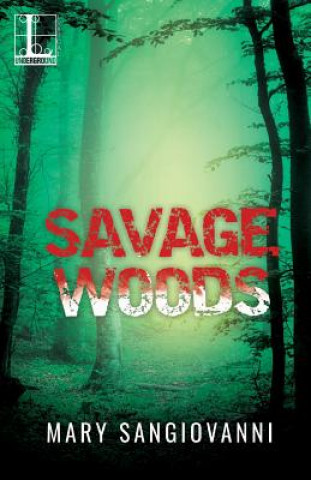 Knjiga Savage Woods Mary Sangiovanni