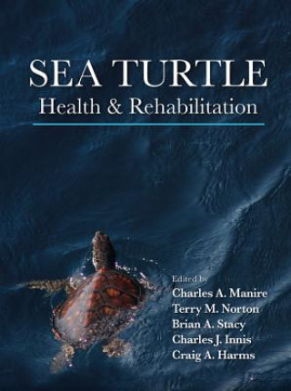 Carte Sea Turtle Health and Rehabilitation Charles A. Manire