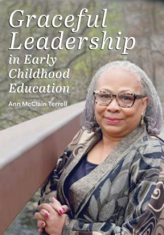 Kniha Graceful Leadership in Early Childhood Education Ann McClain Terrell