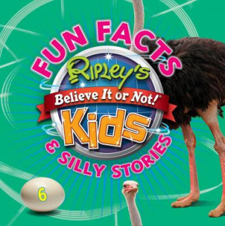 Carte Ripley's Fun Facts & Silly Stories 6: Volume 6 Ripley's Believe It or Not!