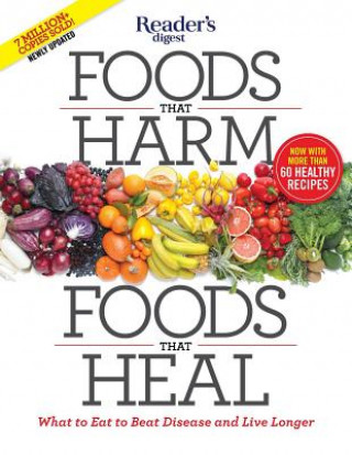 Kniha Foods That Harm, Foods That Heal: What to Eat to Beat Disease and Live Longer Editors Of Reader'S Digest