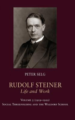 Książka Rudolf Steiner, Life and Work Peter Selg
