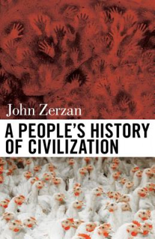 Kniha People's History Of Civilization John Zerzan