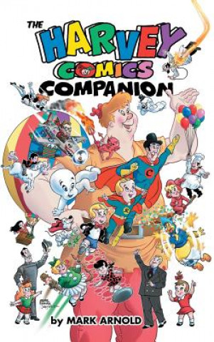 Kniha Harvey Comics Companion (hardback) Mark Arnold