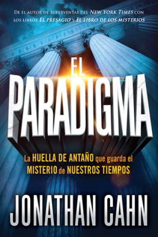 Kniha El Paradigma: La Huella del Anta?o Que Guarda El Misterio de Nuestros Tiempos Jonathan Cahn