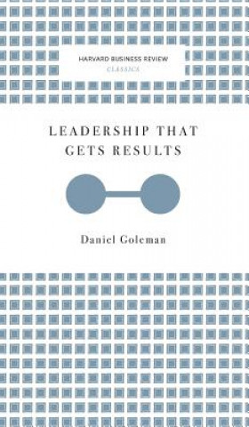 Carte Leadership That Gets Results (Harvard Business Review Classics) Daniel Goleman