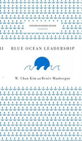 Książka Blue Ocean Leadership (Harvard Business Review Classics) W. Chan Kim
