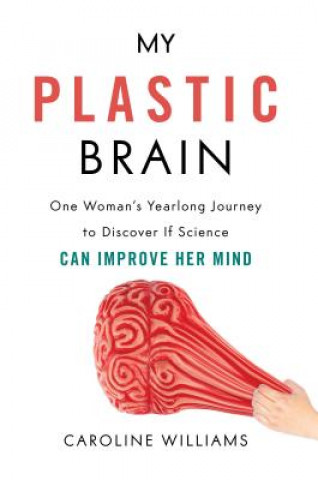 Kniha My Plastic Brain Caroline Williams