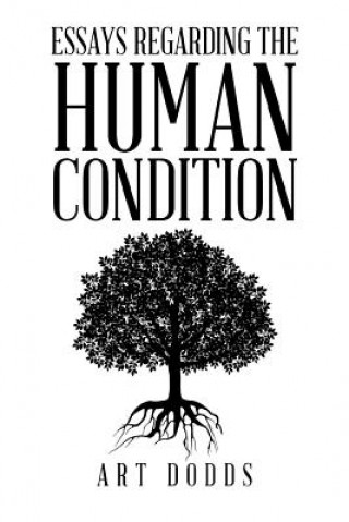 Книга Essays Regarding the Human Condition Art Dodds