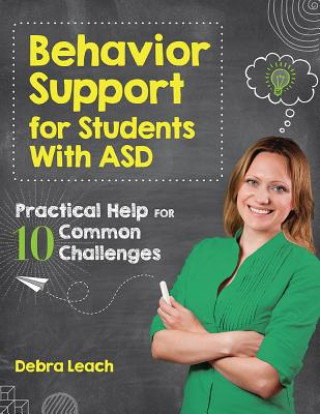 Kniha Behavior Support for Students with ASD Debra Leach