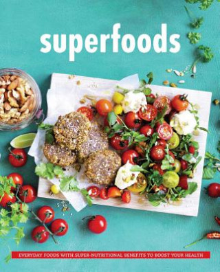 Carte Superfoods: Everyday Food with Super Nutritional Benefits to Boost Your Health Tbd