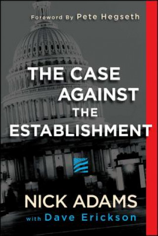 Książka The Case Against the Establishment Nick Adams