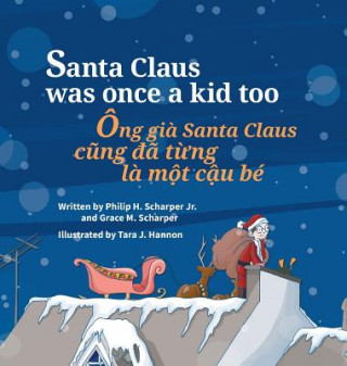 Kniha Santa Claus Was Once a Kid Too / Ong gia Santa Claus cung da tung la mot cau be Philip Scharper