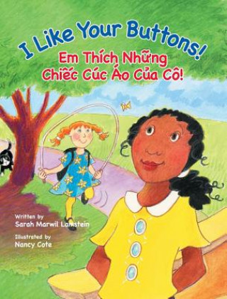 Книга I Like Your Buttons! / Em Thich Nhung Chiec Cuc Ao Cua Co! Sarah Lamstein