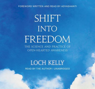 Hanganyagok Shift into Freedom Loch Kelly