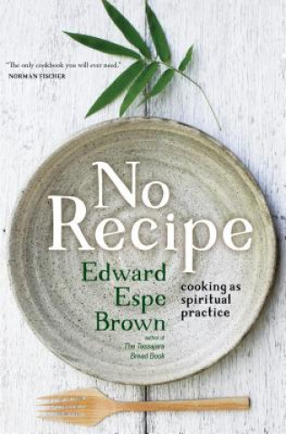 Carte No Recipe Edward Espe Brown