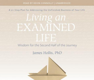 Hanganyagok Living an Examined Life James Hollis