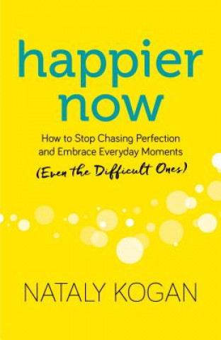 Книга Happier Now Nataly Kogan