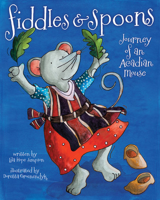 Könyv Fiddles and Spoons (Pb): Journey of an Acadian Mouse Lila Hope-Simpson