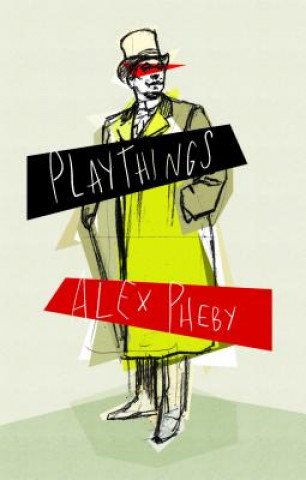 Könyv Playthings Alex Pheby