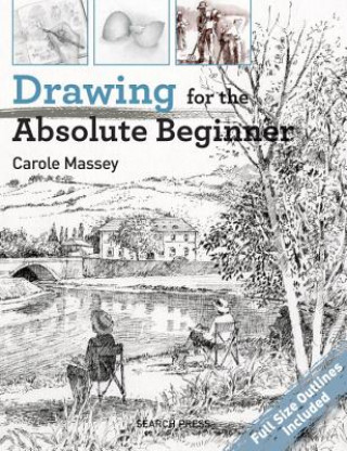 Könyv Drawing for the Absolute Beginner Carol Massey