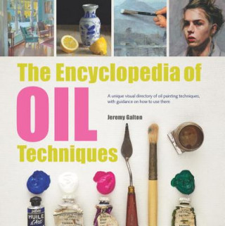 Carte Encyclopedia of Oil Techniques Jeremy Galton