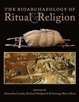 Könyv Bioarchaeology of Ritual and Religion Alexandra Livarda