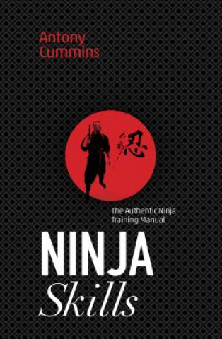 Kniha Ninja Skills Antony Cummins