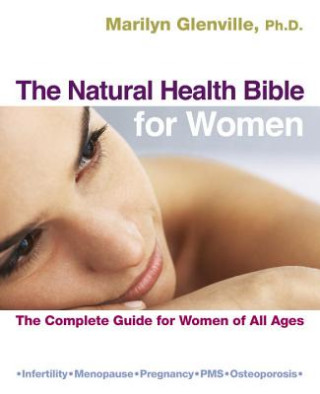 Kniha The Natural Health Bible for Women: The Complete Guide for Women of All Ages Marilyn Glenville