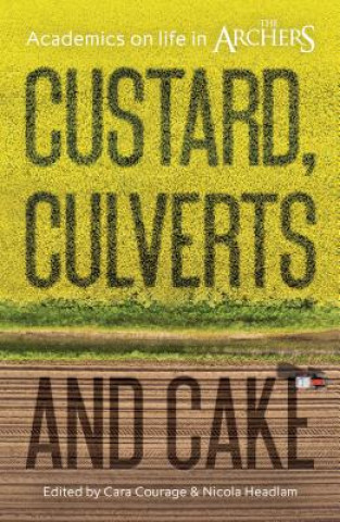 Книга Custard, Culverts and Cake Cara Courage