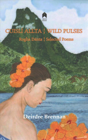 Kniha Cuisli Allta / Wild Pulses Deirdre Brennan