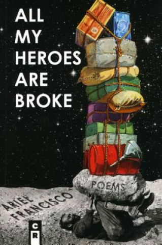 Könyv All My Heroes Are Broke Ariel Francisco