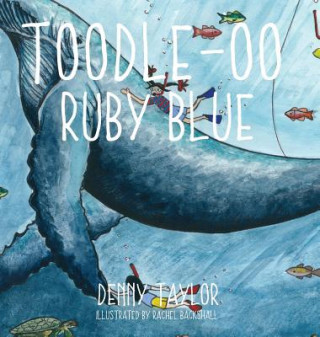 Könyv Toodle-Ooo Ruby Blue Denny Taylor