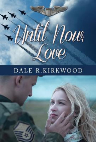 Книга Until Now, Love Dale R. Kirkwood