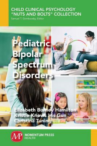 Knjiga Pediatric Bipolar Spectrum Disorders Elizabeth Burney Hamilton