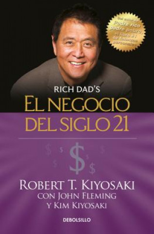 Книга El negocio del siglo 21 / The Business of the 21st Century Robert Toru Kiyosaki