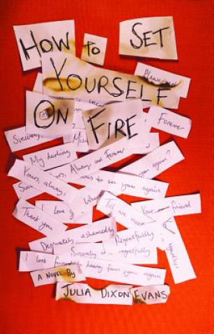 Carte How to Set Yourself on Fire Julia Dixon Evans