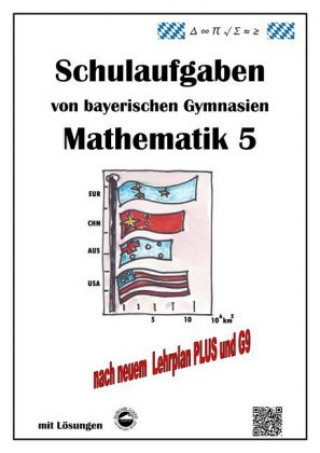 Carte Mathematik 5 Schulaufgaben von bayerischen Gymnasien mit Lösungen nach LPlus/G9 Claus Arndt