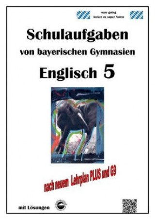 Книга Englisch 5 (English G Access 5) Schulaufgaben von bayerischen Gymnasien mit Lösungen nach LehrplanPlus und G9 Monika Arndt