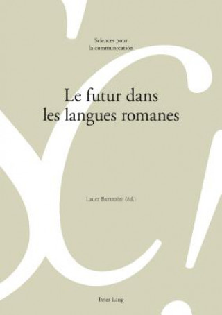 Kniha Le Futur Dans Les Langues Romanes Laura Baranzini