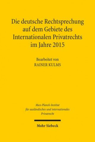 Buch Die deutsche Rechtsprechung auf dem Gebiete des Internationalen Privatrechts im Jahre 2015 Rainer Kulms