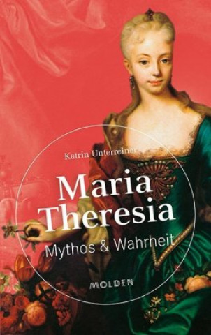 Könyv Maria Theresia Katrin Unterreiner