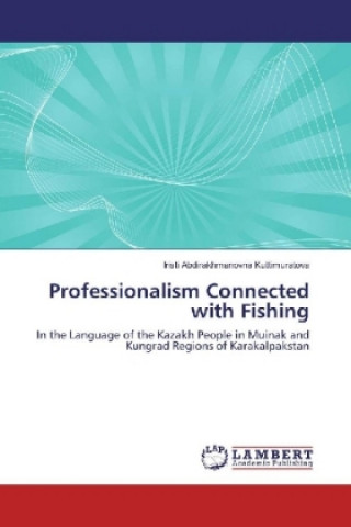 Kniha Professionalism Connected with Fishing Iristi Abdirakhmanovna Kuttimuratova