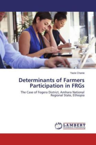 Kniha Determinants of Farmers Participation in FRGs Yazie Chanie