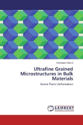 Könyv Ultrafine Grained Microstructures in Bulk Materials Krishnaiah Arkanti