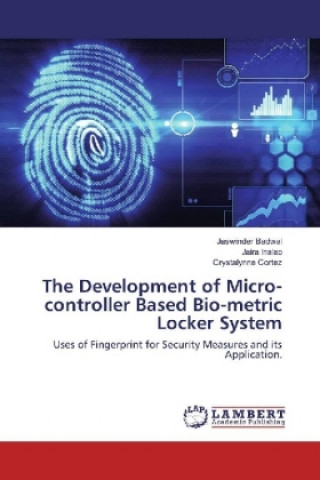 Carte The Development of Micro-controller Based Bio-metric Locker System Jaswinder Badwal